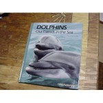 Dolphins, Our Friends in the Sea: Dolphins and Other Toothed Whales - Donald J. Crump