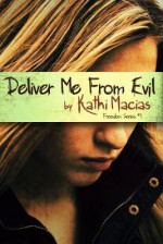 Deliver Me from Evil - Kathi Macias