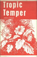 Tropic Temper A Memoir of Malaya - James Kirkup