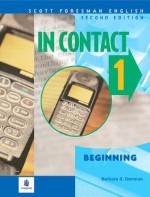 In Contact 1, Beginning, Scott Foresman English Book 1 a - Barbara R. Denman