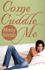 Come Cuddle Me - Missy Welsh