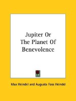 Jupiter or the Planet of Benevolence - Max Heindel, Augusta Foss Heindel