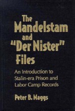 The Mandelstam and "Der Nister" Files: An Introduction to Stalin-Era Prison and Labor Camp Records - Peter B. Maggs