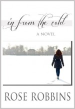 In From the Cold (The Carlin Series) - Rose Robbins