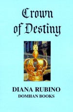 Crown of Destiny - Diana Rubino