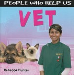 People Who Help Us: Vet - Rebecca Hunter.