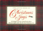 The Little Book of Christmas Joys: 432 Things to Do for Yourself and Others that Just Might Make this the Best Christmas Ever - H. Jackson Brown Jr., Rosemary Brown, Kathy Peel