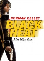 Black Heat: A Nina Halligan Mystery - Norman Kelley