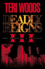 Deadly Reigns III - Curtis Smith, Teri Woods