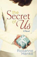 The Secret of Us - Roxanne Henke