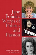 Jane Fonda's Words of Politics and Passion - Mary Hershberger, Eve Ensler