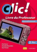 CLIC!: 2 Plus Teacher Book Renewed Framework Edition - Daniele Bourdais