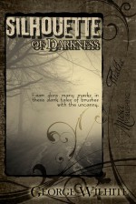 Silhouette of Darkness - George Wilhite