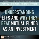 Understanding Etfs and Why They Beat Mutual Funds as an Investment - Jeffrey Feldman, Andrew Hyman