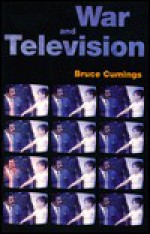 War and Television - Bruce Cumings