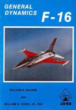 General Dynamics F-16 - William G. Holder, William D. Siuru