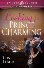 Looking for Prince Charming - Iris Leach