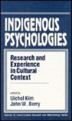 Indigenous Psychologies: Research and Experience in Cultural Context - John Berry