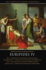 Euripides IV: Rhesus / The Suppliant Women / Orestes / Iphigenia in Aulis - Charles R. Walker, Frank William Jones, William Arrowsmith, David Grene, Euripides, Richmond Lattimore