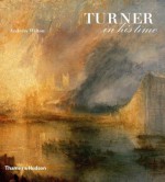 Turner in His Time, Revised and Updated Edition - Andrew Wilton