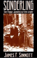 Sonderling: The Franz Jaegerstatter Story - James Sinnott, Adams Morgan