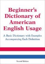 Beginner's Dictionary of American English Usage, Second Edition - Peter Collin