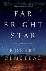 Far Bright Star - Robert Olmstead