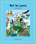 Out to Lunch Animal Cartoons - Richard L. Diesslin