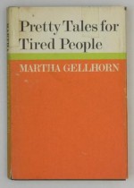 Pretty Tales for Tired People - Martha Gellhorn