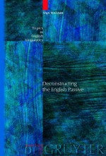 Deconstructing the English Passive - Anja Wanner