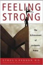 Feeling Strong: The Achievement of Authentic Power - Ethel Spector Person