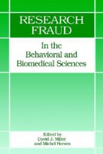 Research Fraud in the Behavioral and Biomedical Sciences - Miller