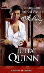 Anthony (La chronique des Bridgerton, #2) - Edwige Hennebelle, Julia Quinn