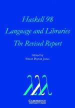 Haskell 98 Language and Libraries: The Revised Report - Simon Peyton Jones