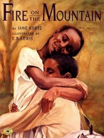 Fire on the Mountain - Jane Kurtz, E.B. Lewis