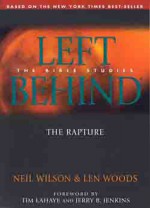 The Rapture: Left Behind - The Bible Studies - Neil S. Wilson, Len Woods