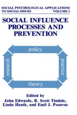 Social Influence Processes and Prevention - John Edwards, Linda Heath, R. Scott Tindale