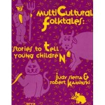 Multicultural Folktales: Stories to Tell Young Children - Judy Sierra, Robert Kaminski