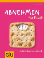 Abnehmen für Faule (GU Diät & Gesundheit) (German Edition) - Friedrich Bohlmann