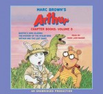 Marc Brown's Arthur Chapter Books: Volume 3: Buster's Dino Dilemma; The Mystery Of The Stolen Bike; Arthur And The Lost Diary - Marc Brown, Mark Linn-Baker