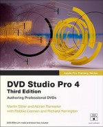 Apple Pro Training Series: DVD Studio Pro 4 (3rd Edition) - Martin Sitter, Adrian Ramseier, Richard Harrington, Robbie Carman