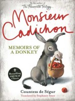 Monsieur Cadichon: Memoirs Of A Donkey - Comtesse de Ségur, Stephanie Smee, Simon Sturge