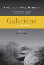 The Lectio Continua Expository Commentary on the New Testament: Galatians - J.V. Fesko, Jon D. Payne