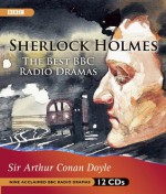 Sherlock Holmes: The Best BBC Radio Dramas - Full Cast, Clive Merrison, Arthur Conan Doyle