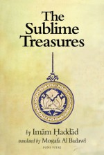 The Sublime Treasures - Imam Haddad, Imam Abdallah Al-Haddad, Mostafa Al Badawi