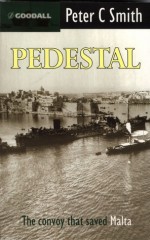 Pedestal: Malta Convoy of August 1942 - Peter C. Smith