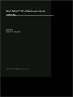 Sino-Soviet Relations and Arms Control - Morton H. Halperin