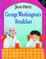 George Washington's Breakfast - Jean Fritz, Paul Galdone