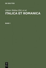 Italica Et Romanica: Festschrift Fur Max Pfister Zum 65. Geburtstag - Günter Holtus, Johannes Kramer, Wolfgang Schweickard