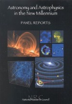 Astronomy and Astrophysics in the New Millennium: Panel Reports - National Research Council, Space Studies Board